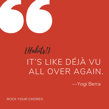 Yogi Berra quote Rock Your Chores